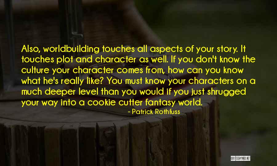 Cookie Cutter Quotes By Patrick Rothfuss