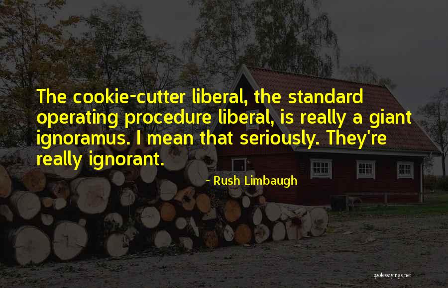 Cookie Cutter Quotes By Rush Limbaugh