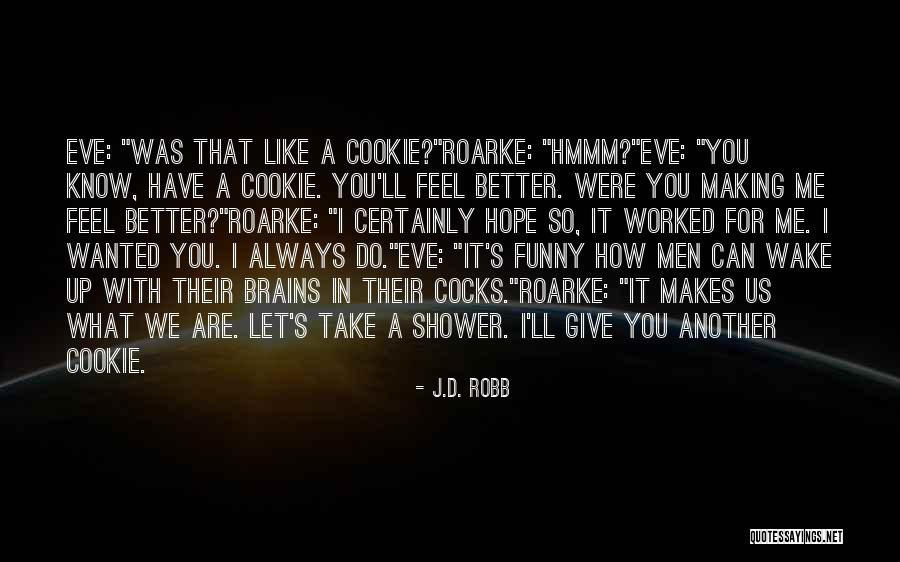 Cookie Funny Quotes By J.D. Robb Cookie Funny Quotes By J.D. Robb