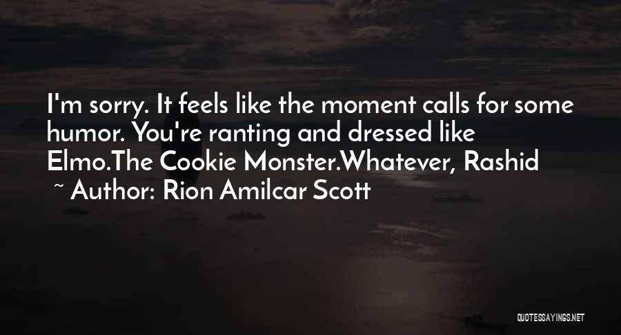 Cookie Monster Quotes By Rion Amilcar Scott