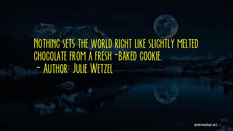 Cookie Quotes By Julie Wetzel