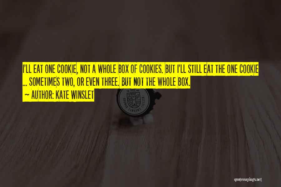 Cookie Quotes By Kate Winslet