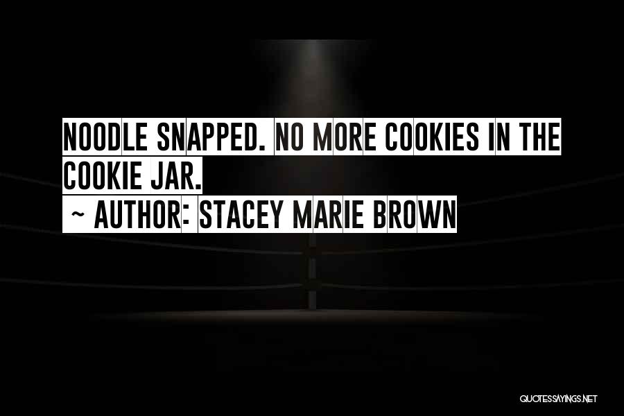 Cookie Quotes By Stacey Marie Brown