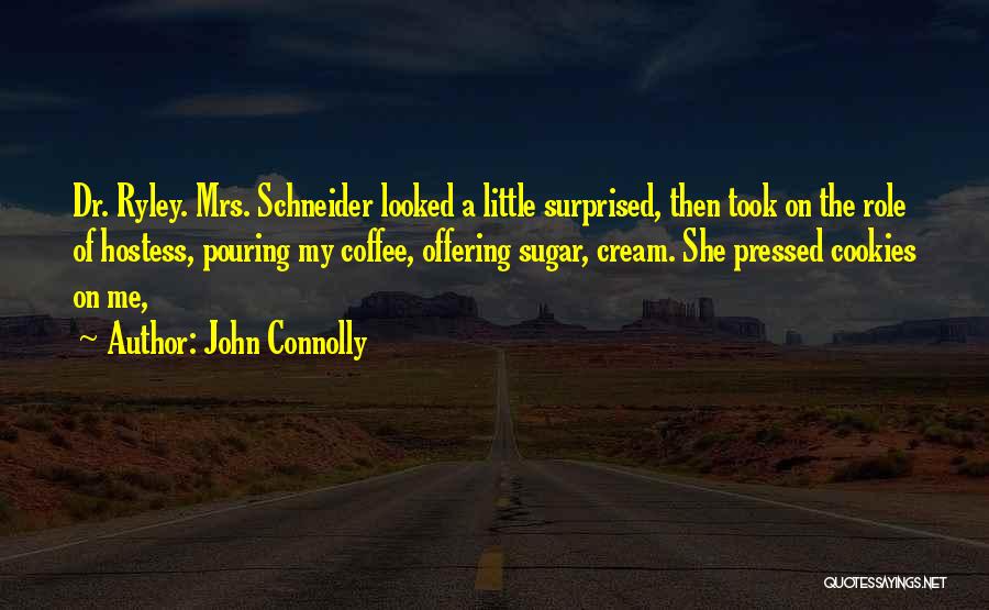Cookies And Coffee Quotes By John Connolly
