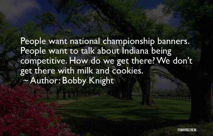 Cookies And Milk Quotes By Bobby Knight