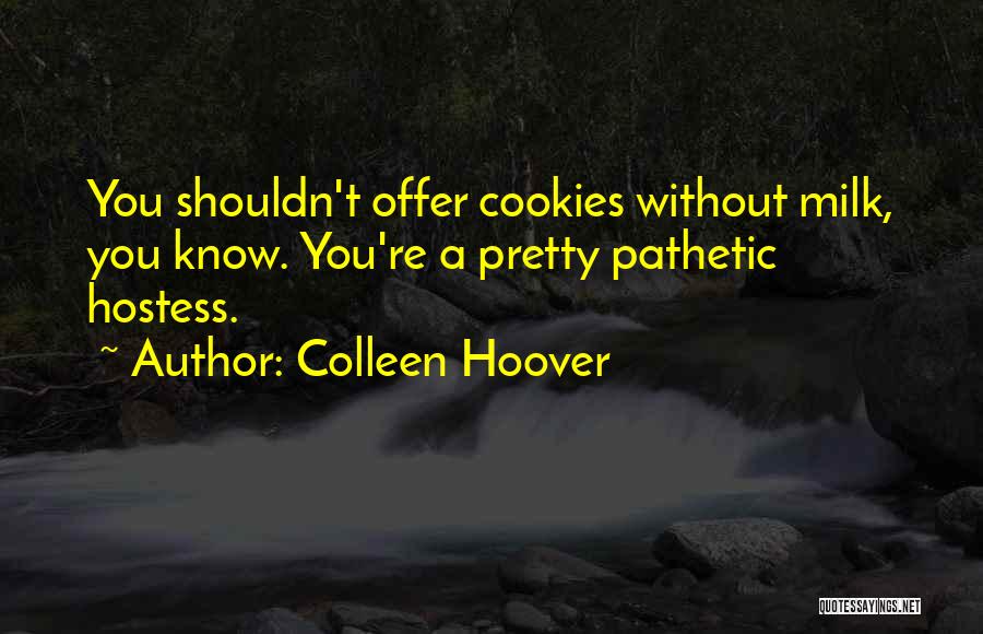 Cookies And Milk Quotes By Colleen Hoover