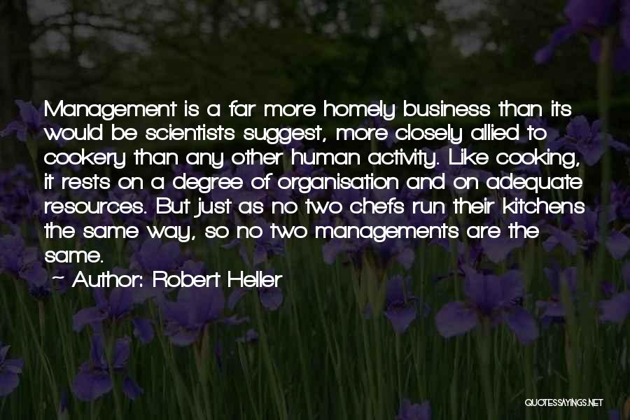 Cooking And Business Quotes By Robert Heller