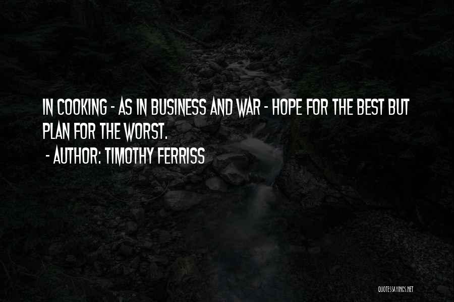 Cooking And Business Quotes By Timothy Ferriss