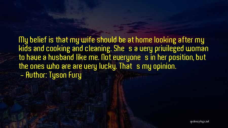 Cooking And Cleaning Quotes By Tyson Fury