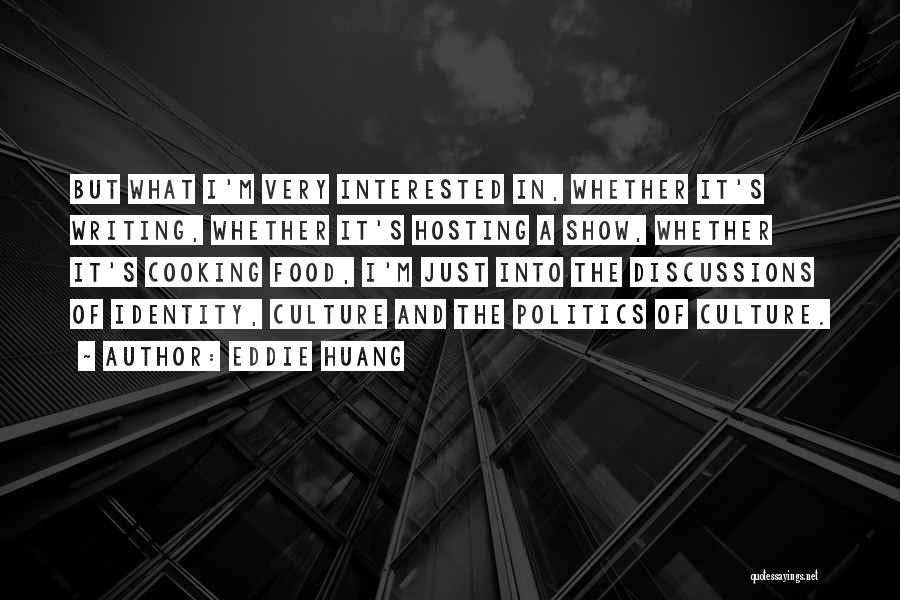 Cooking And Culture Quotes By Eddie Huang