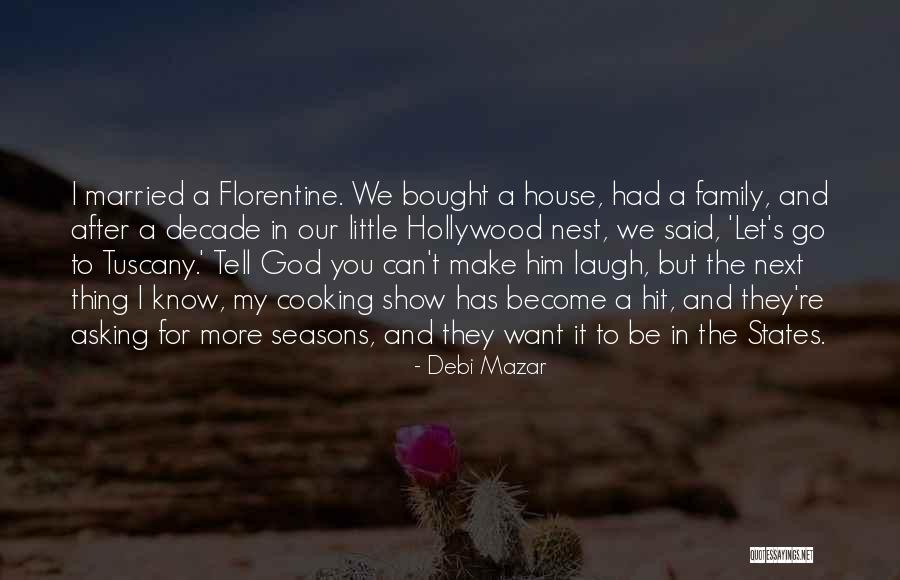 Cooking And Family Quotes By Debi Mazar Cooking And Family Quotes By Debi Mazar