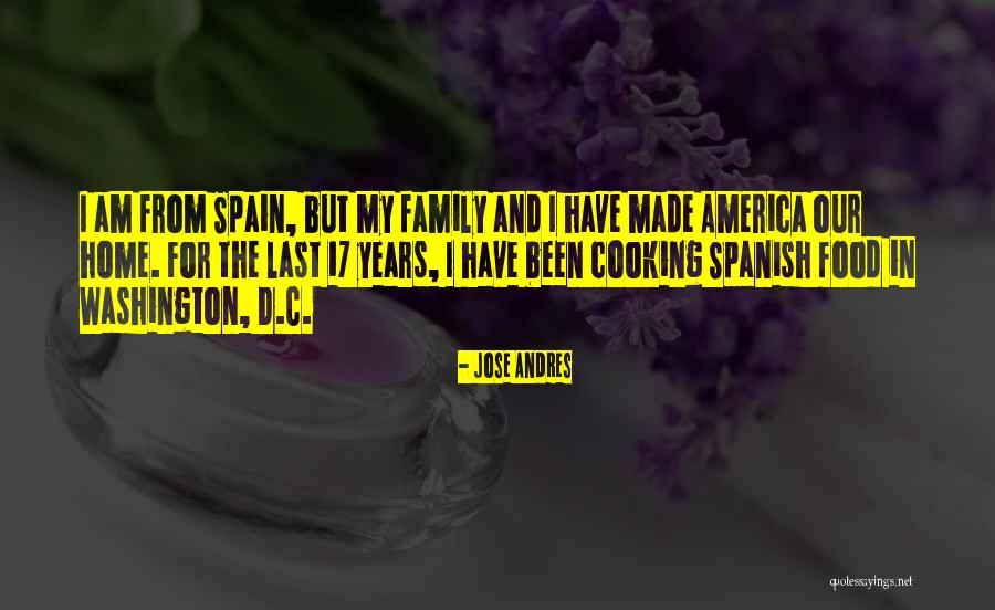 Cooking And Family Quotes By Jose Andres Cooking And Family Quotes By Jose Andres