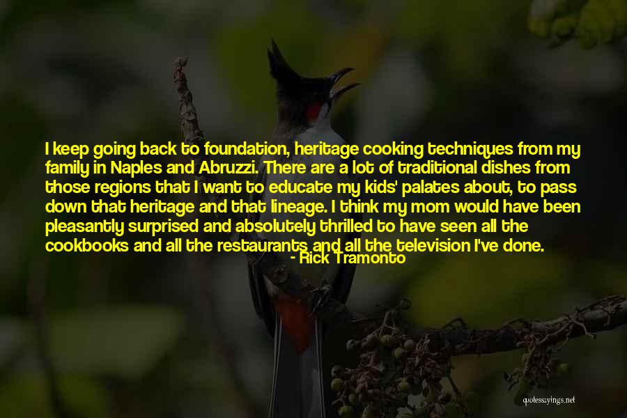 Cooking And Family Quotes By Rick Tramonto Cooking And Family Quotes By Rick Tramonto