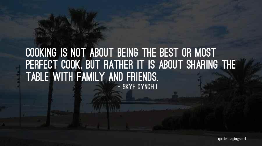 Cooking And Family Quotes By Skye Gyngell Cooking And Family Quotes By Skye Gyngell