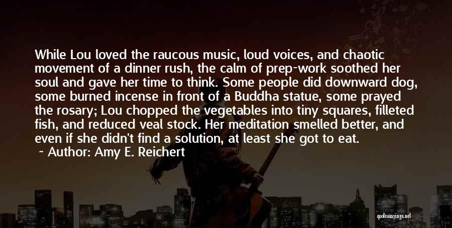 Cooking And Music Quotes By Amy E. Reichert