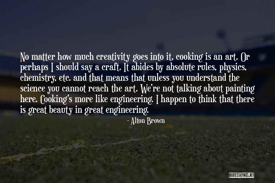 Cooking And Science Quotes By Alton Brown Cooking And Science Quotes By Alton Brown