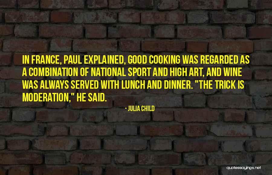 Cooking And Wine Quotes By Julia Child Cooking And Wine Quotes By Julia Child