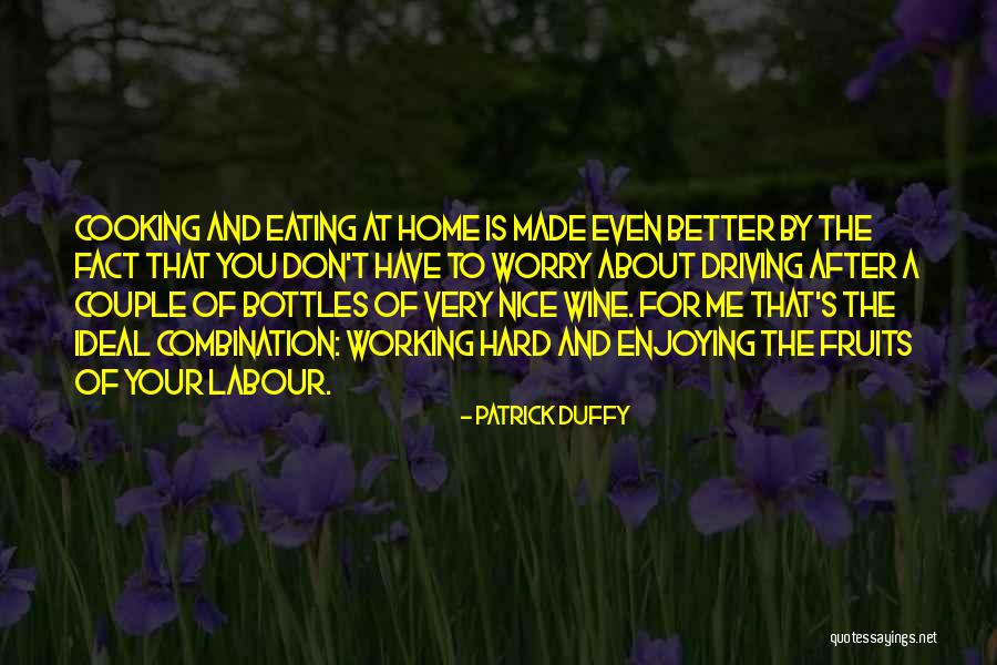 Cooking And Wine Quotes By Patrick Duffy Cooking And Wine Quotes By Patrick Duffy