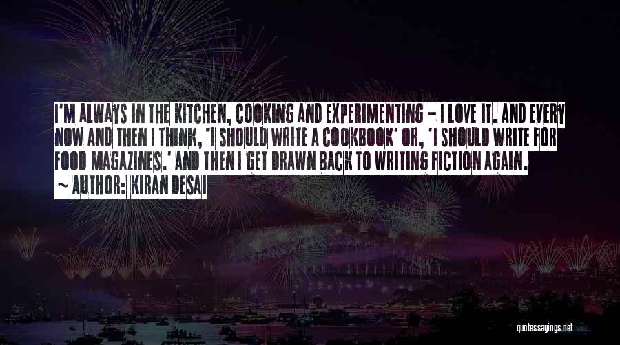 Cooking And Writing Quotes By Kiran Desai