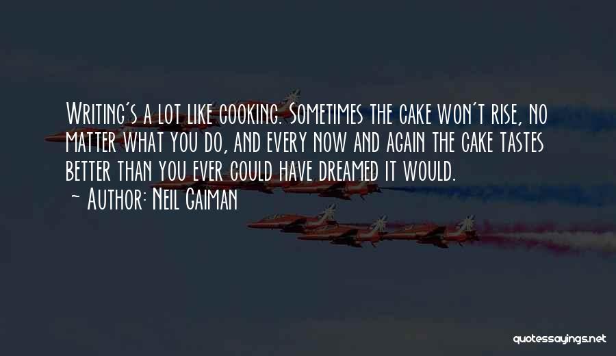 Cooking And Writing Quotes By Neil Gaiman