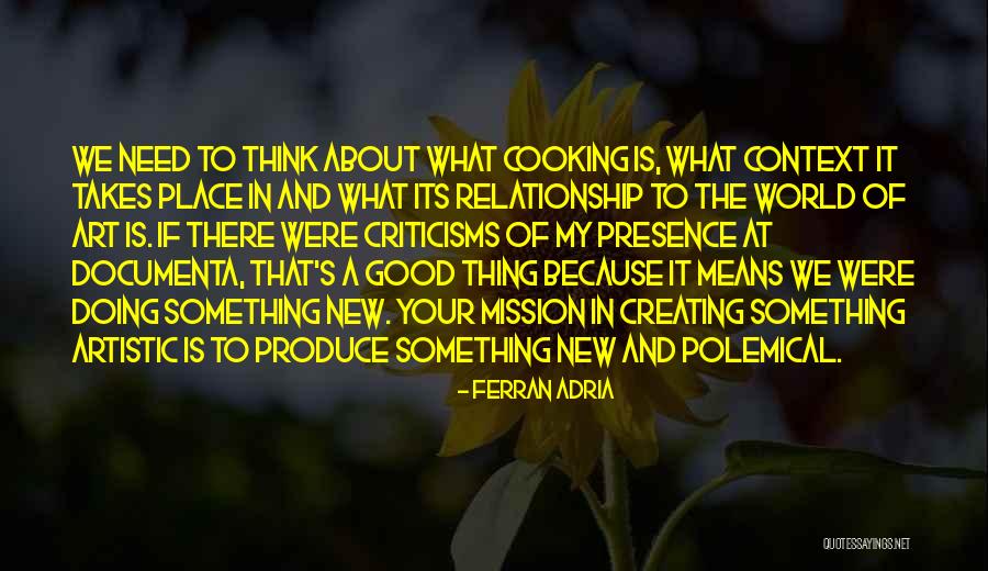 Cooking As Art Quotes By Ferran Adria Cooking As Art Quotes By Ferran Adria