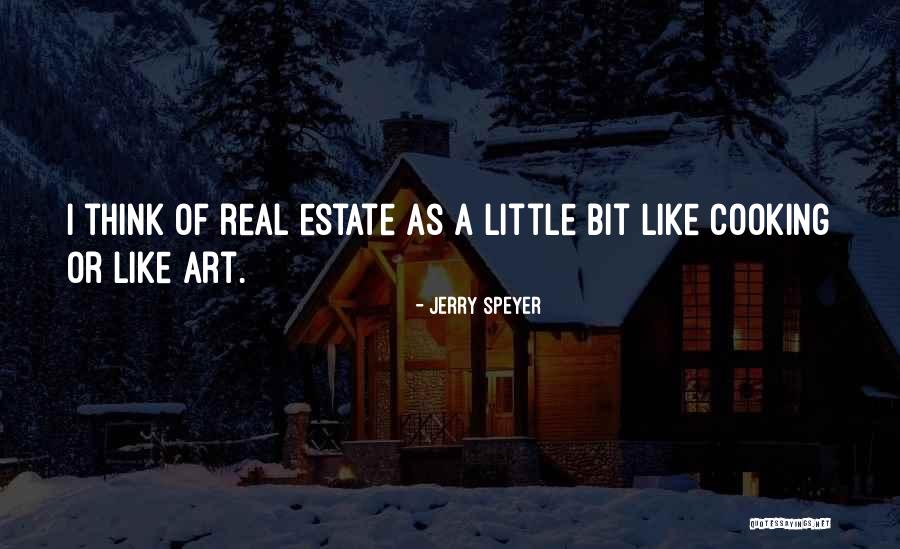 Cooking As Art Quotes By Jerry Speyer Cooking As Art Quotes By Jerry Speyer