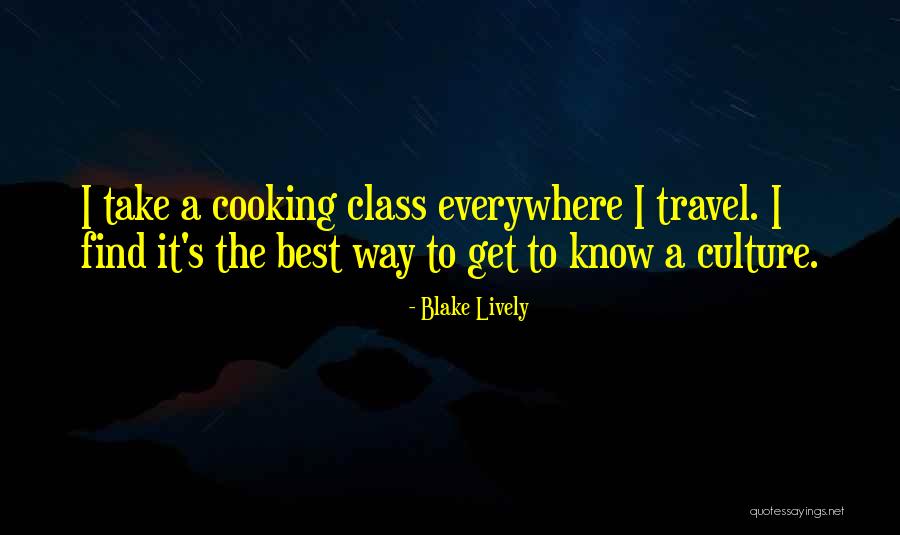Cooking Class Quotes By Blake Lively Cooking Class Quotes By Blake Lively