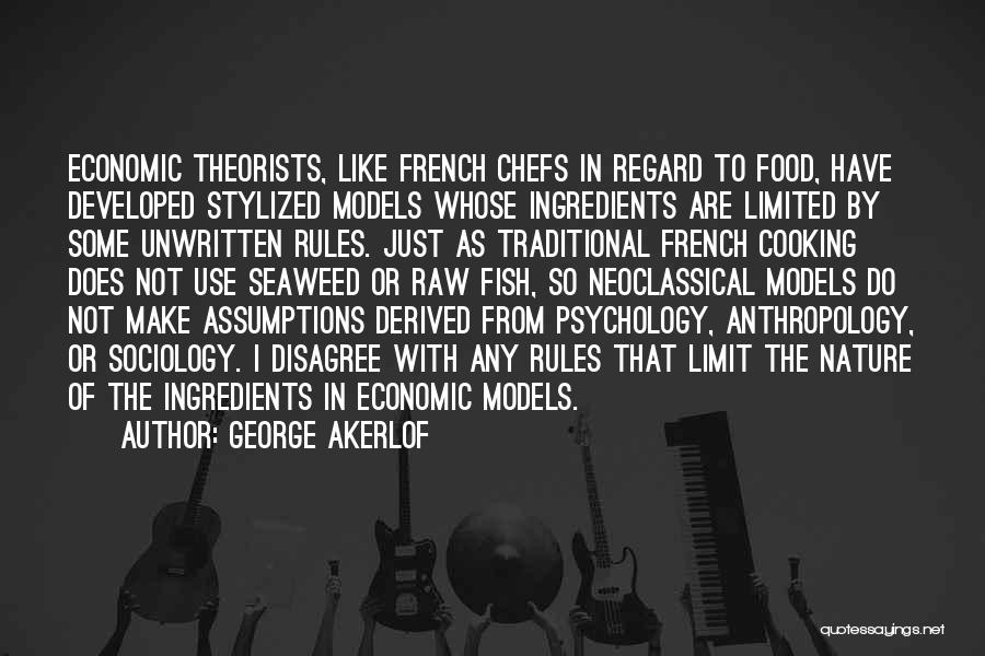 Cooking Food Quotes By George Akerlof