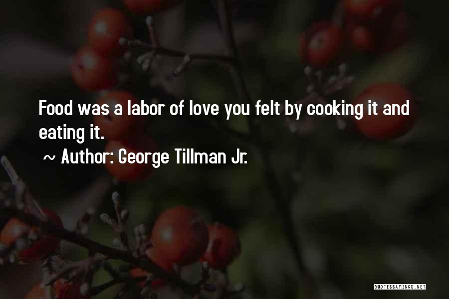 Cooking Food Quotes By George Tillman Jr.