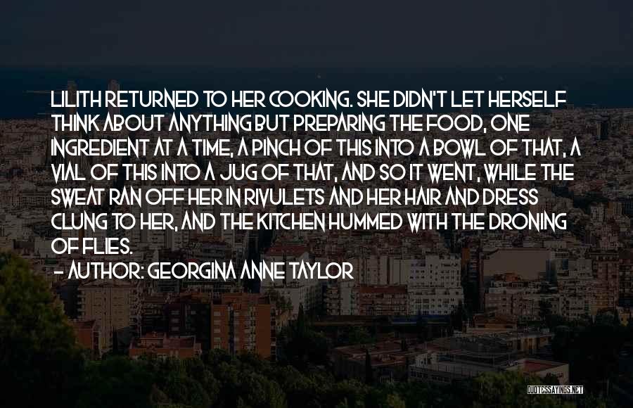 Cooking Food Quotes By Georgina Anne Taylor