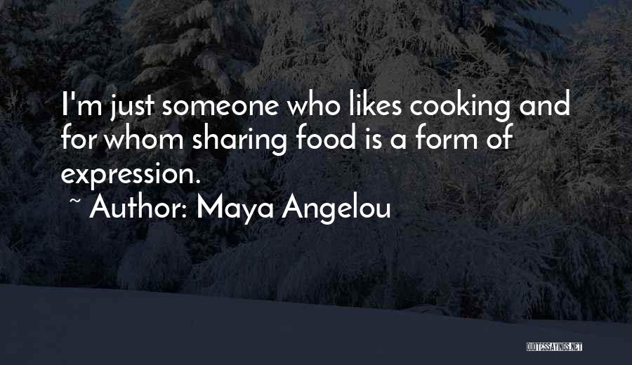 Cooking Food Quotes By Maya Angelou