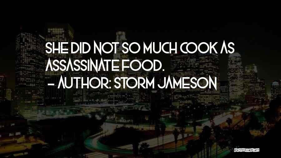 Cooking Food Quotes By Storm Jameson