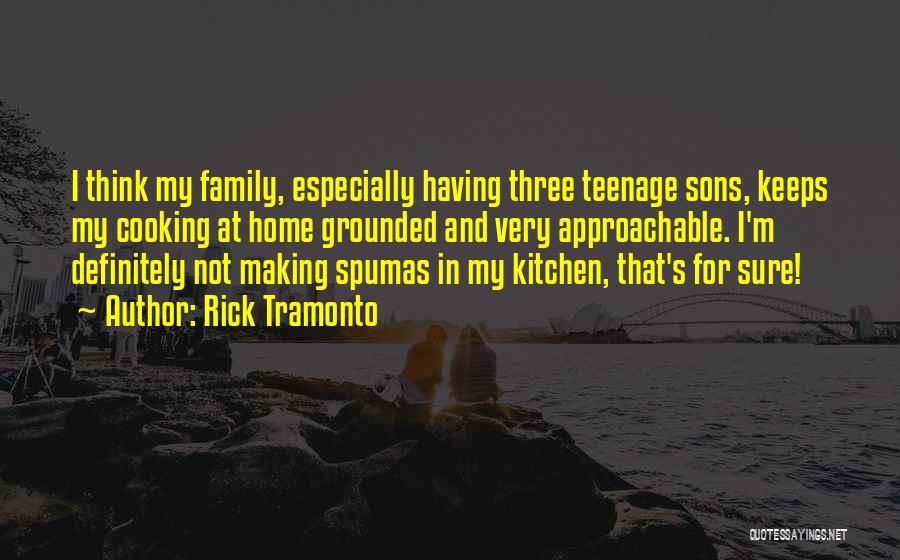 Cooking For Family Quotes By Rick Tramonto