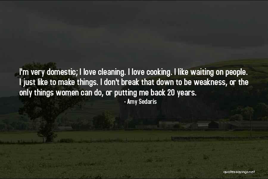 Cooking For My Love Quotes By Amy Sedaris Cooking For My Love Quotes By Amy Sedaris