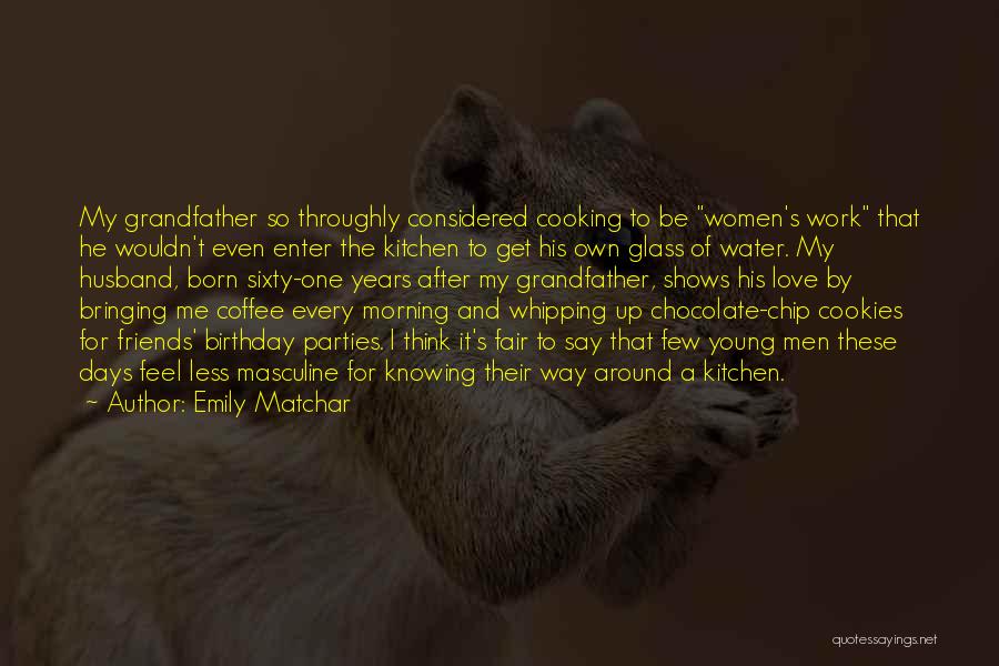 Cooking For My Love Quotes By Emily Matchar