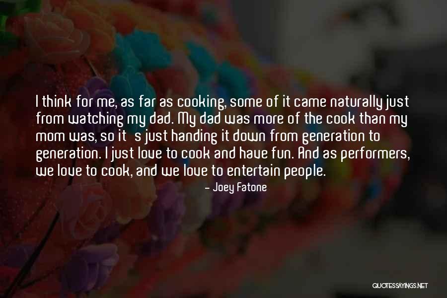 Cooking For My Love Quotes By Joey Fatone Cooking For My Love Quotes By Joey Fatone