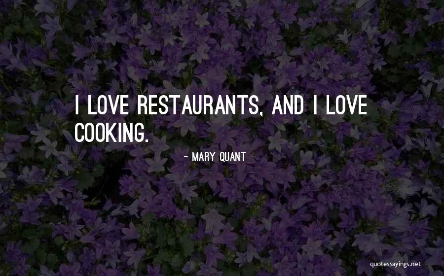 Cooking For My Love Quotes By Mary Quant Cooking For My Love Quotes By Mary Quant