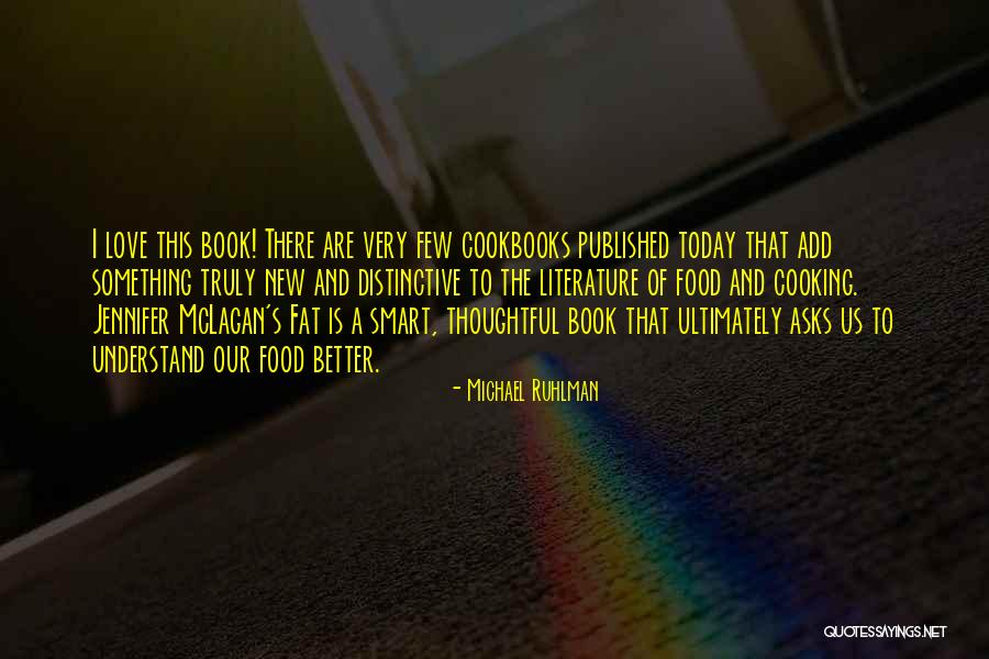 Cooking For My Love Quotes By Michael Ruhlman Cooking For My Love Quotes By Michael Ruhlman