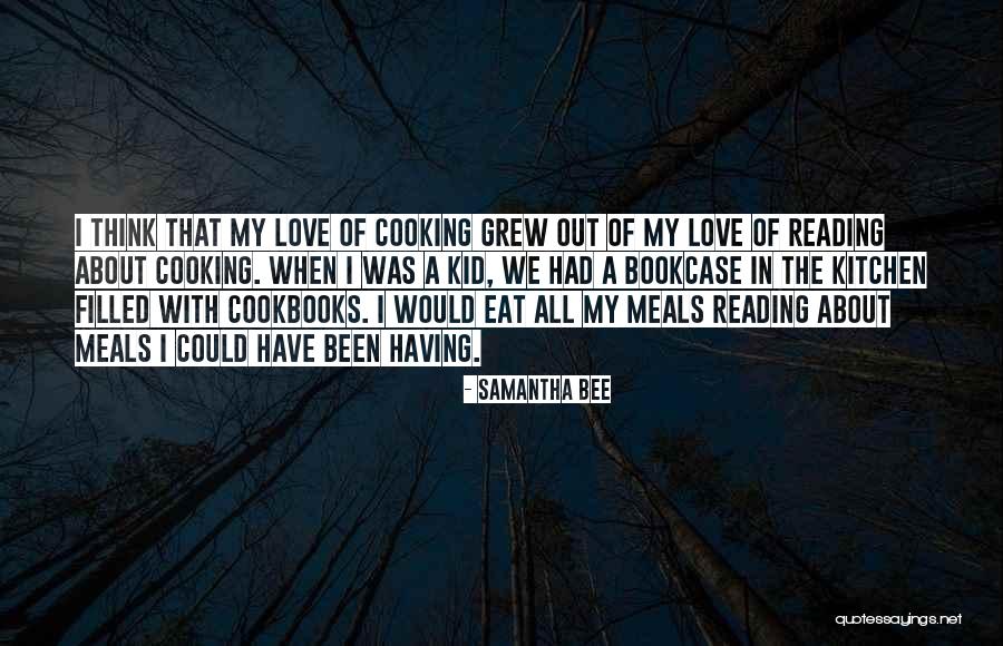 Cooking For My Love Quotes By Samantha Bee Cooking For My Love Quotes By Samantha Bee