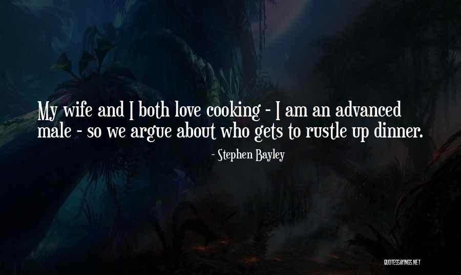 Cooking For My Love Quotes By Stephen Bayley Cooking For My Love Quotes By Stephen Bayley