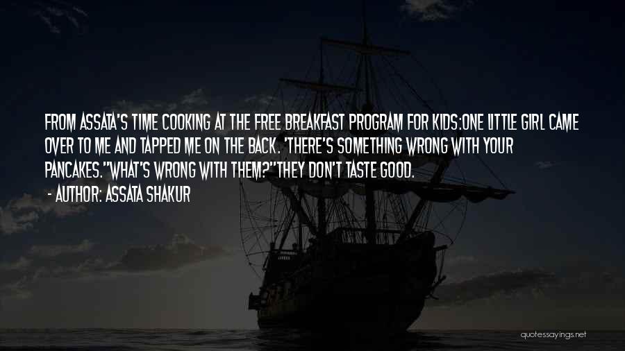 Cooking For One Quotes By Assata Shakur