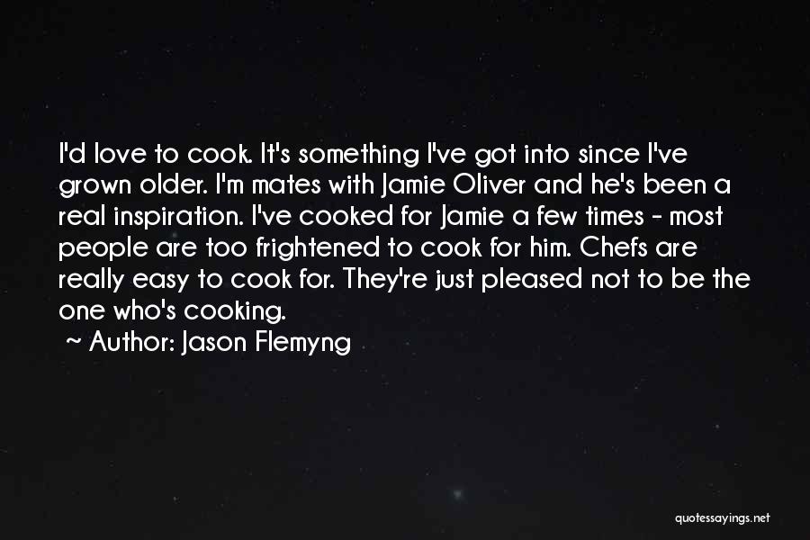 Cooking For One Quotes By Jason Flemyng