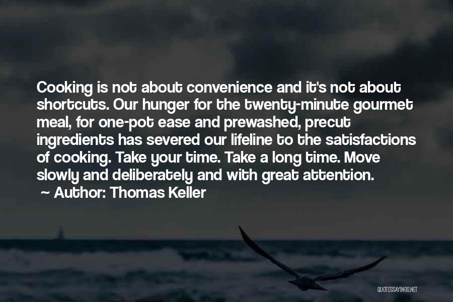 Cooking For One Quotes By Thomas Keller
