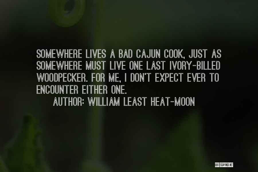 Cooking For One Quotes By William Least Heat-Moon