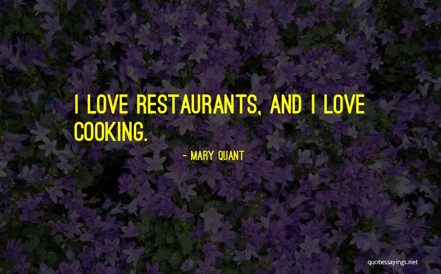 Cooking For Someone You Love Quotes By Mary Quant Cooking For Someone You Love Quotes By Mary Quant