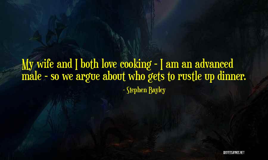 Cooking For Someone You Love Quotes By Stephen Bayley Cooking For Someone You Love Quotes By Stephen Bayley