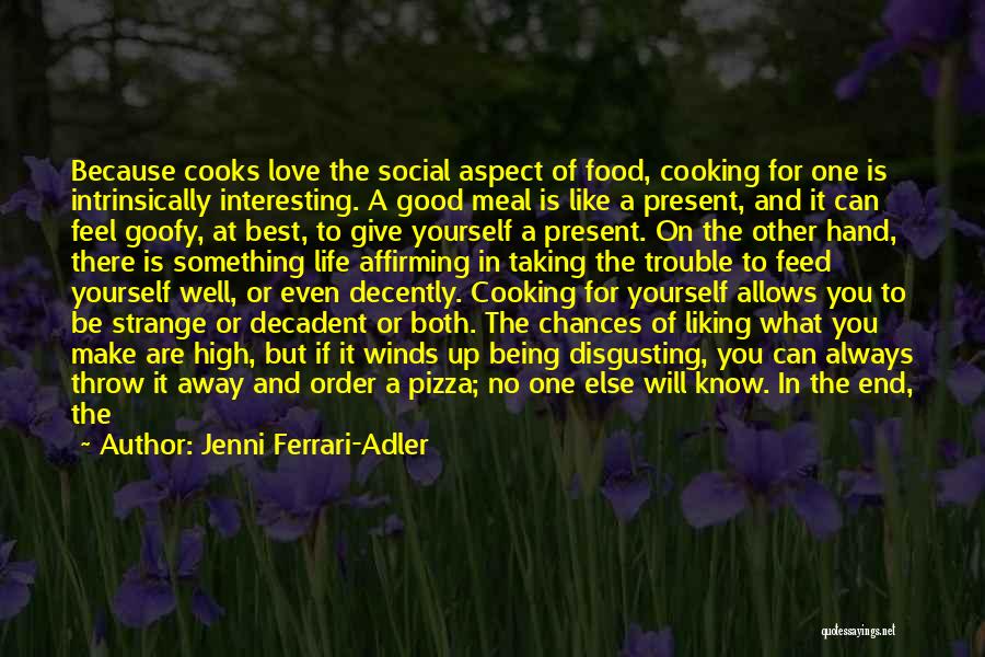 Cooking For The One You Love Quotes By Jenni Ferrari-Adler