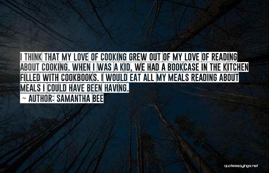 Cooking For The One You Love Quotes By Samantha Bee