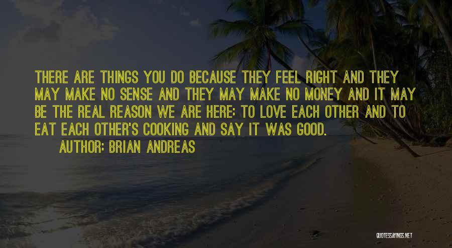 Cooking For Those You Love Quotes By Brian Andreas