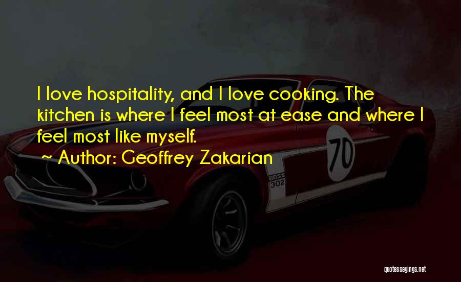 Cooking For Those You Love Quotes By Geoffrey Zakarian
